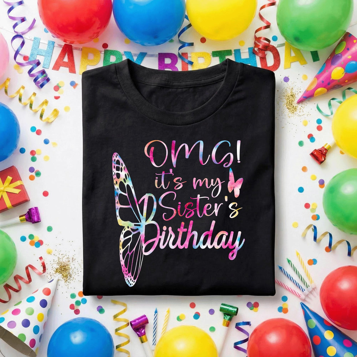 OMG It’s My Sister’s Birthday Shirt, Cute Butterfly Rainbow Tee