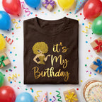 It’s My Birthday Shirt, Black Girl Birthday Tee