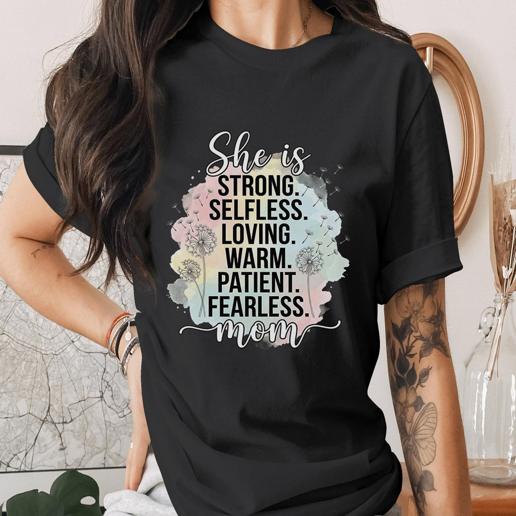 Strong Mom Shirt Inspirational Mother Quote Tee She Is Strong Selfless Loving Patient Fearless Mom T-Shirt Mothers Day Gift Idea Mama Shirt