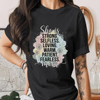 Strong Mom Shirt Inspirational Mother Quote Tee She Is Strong Selfless Loving Patient Fearless Mom T-Shirt Mothers Day Gift Idea Mama Shirt