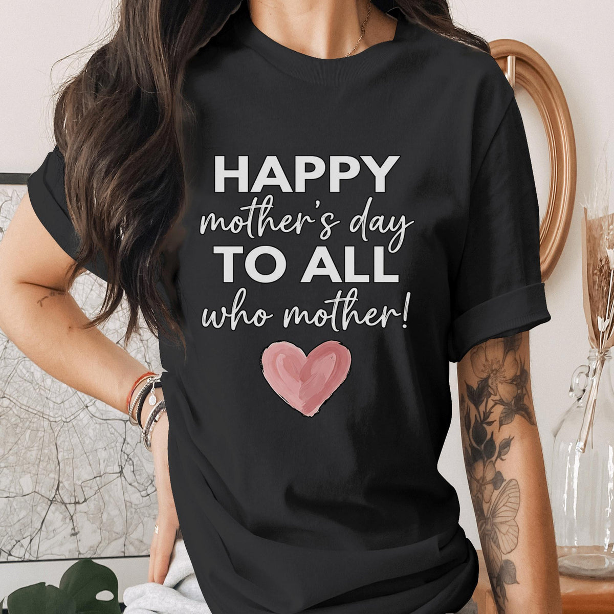 Happy Mothers Day Shirt To All Who Mother Tee Inclusive Mom T-Shirt Cute Heart Mothers Day Gift Idea Appreciation Top...