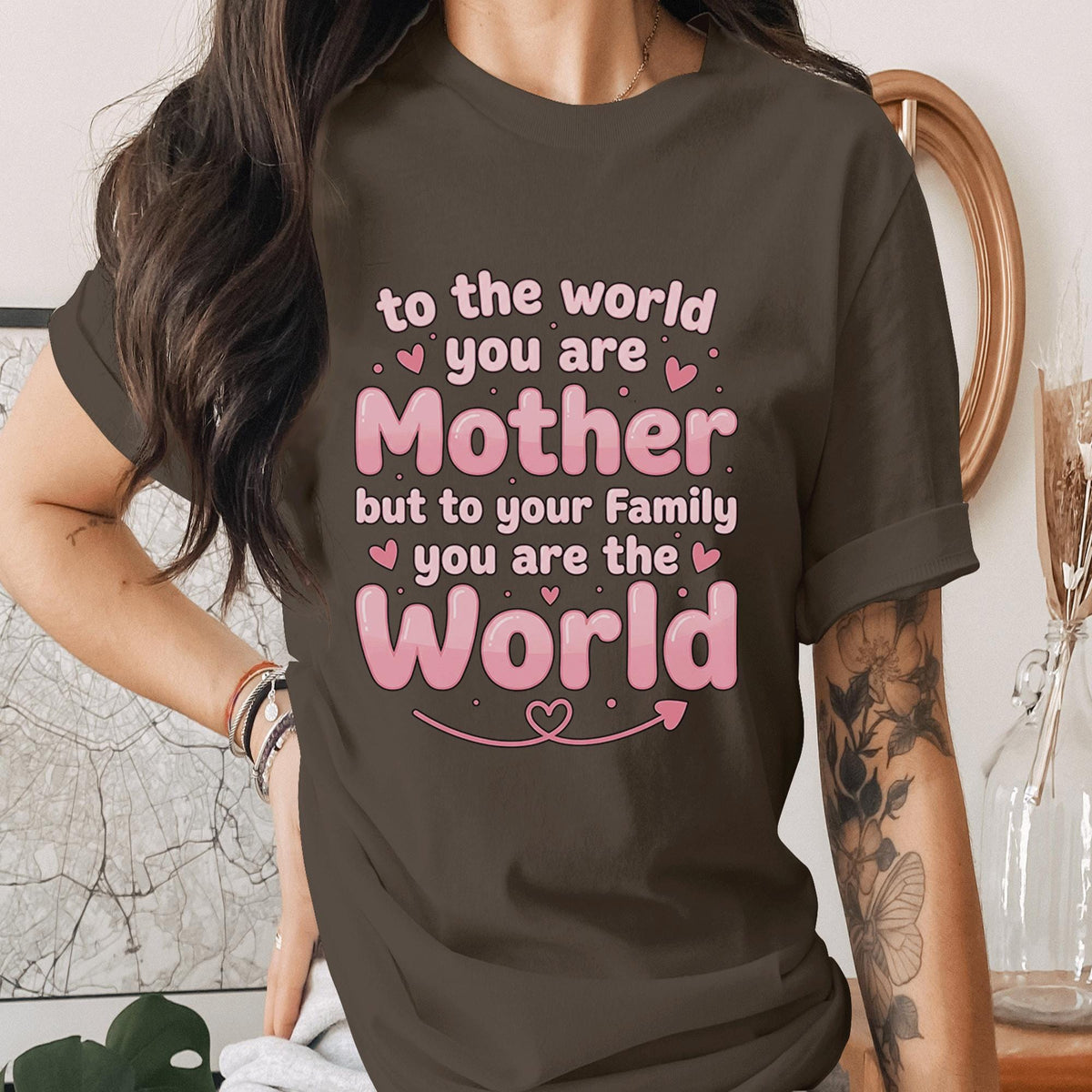 To The World You Are a Mother Shirt Pink Mom Quote Tee Cute Mothers Day T-Shirt Heart Family Love Gift Top Mama shirt