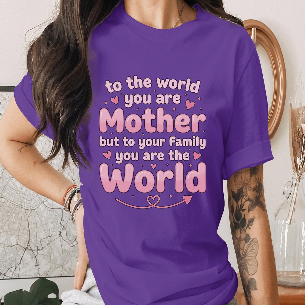 To The World You Are a Mother Shirt Pink Mom Quote Tee Cute Mothers Day T-Shirt Heart Family Love Gift Top Mama shirt