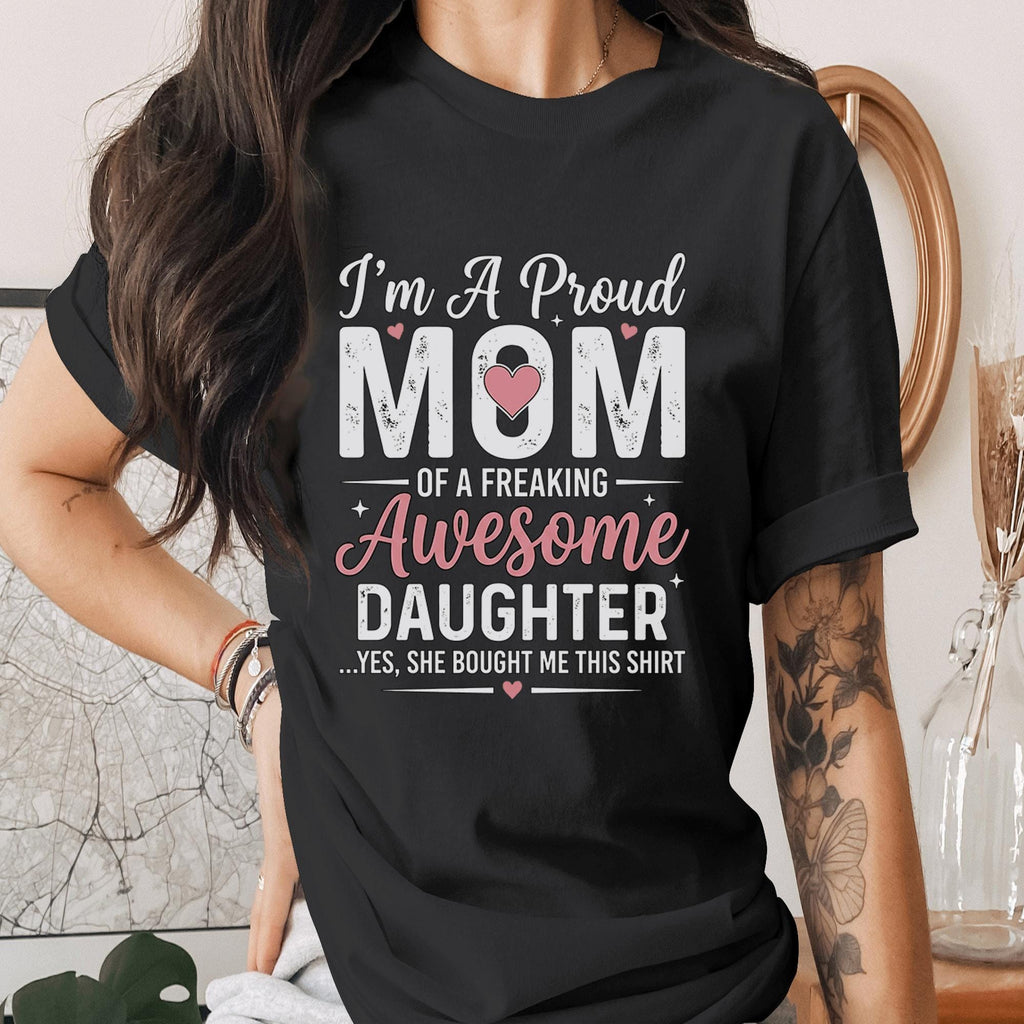 Proud Mom Shirt Funny Mom Gift From Daughter Shirt Awesome Daughter Quote Tee Mothers Day Gift Mom Humor Shirt Cute M...