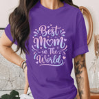 Best Mom in The World Shirt Cute Mom Gift Mothers Day Shirt Heart Mom Tee Appreciation Gift for Mom Stylish Mama Shirt