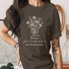 Mothers Plant Seeds of Love Shirt Floral Quote Mom Tee Minimalist Botanical Mama Shirt Mothers Day Gift Idea Elegant Mom Tee