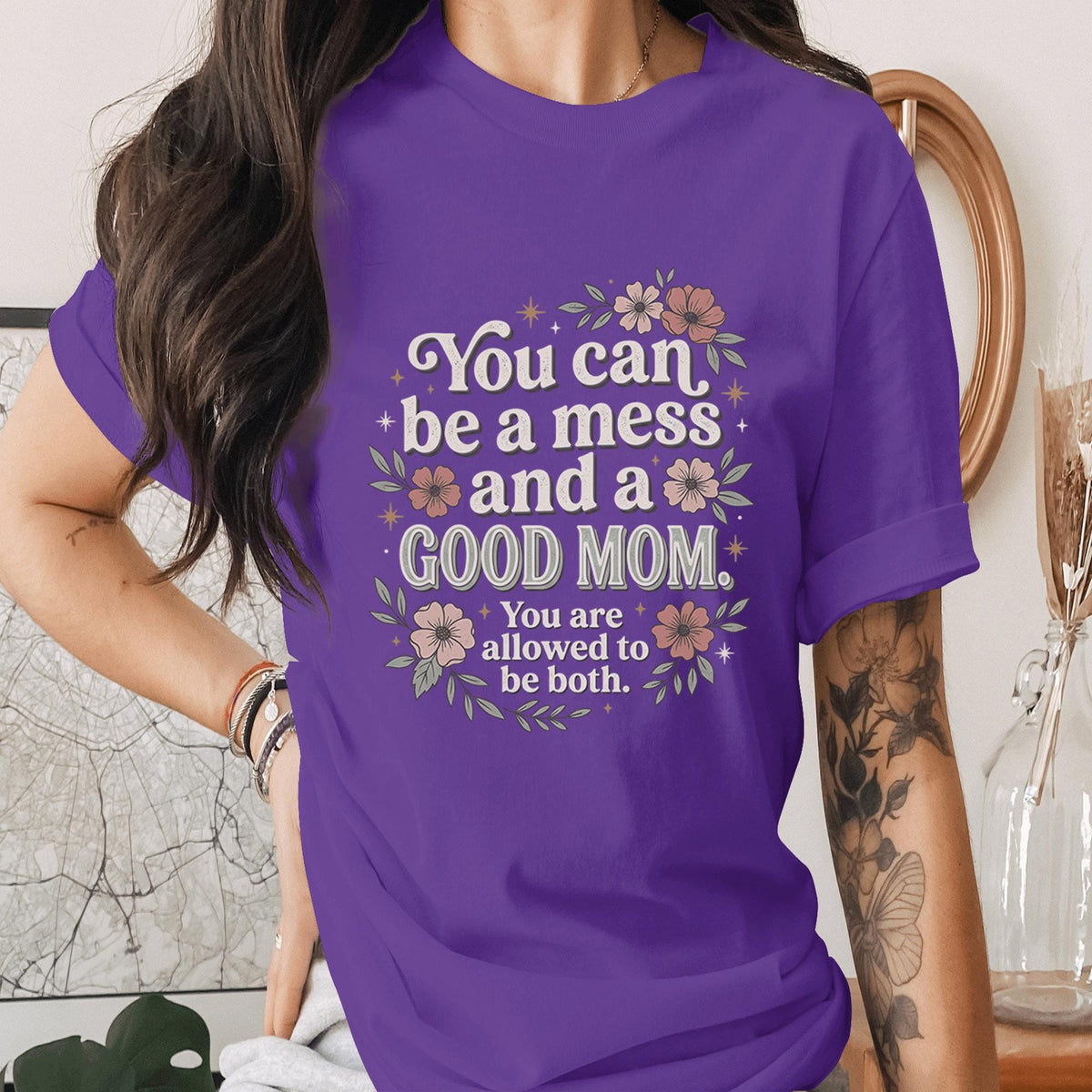 You Can Be a Mess and a Good Mom Shirt Inspirational Mom Quote Tee Mental Health Mama Shirt Encouraging Mothers Day Gift Idea