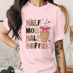 Half Mom Half Coffee Shirt Funny Mom Life Tee Cute Coffee Lover Mama Shirt Motherhood Humor Gift for Moms Mothers Day Shirt