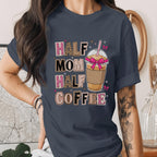 Half Mom Half Coffee Shirt Funny Mom Life Tee Cute Coffee Lover Mama Shirt Motherhood Humor Gift for Moms Mothers Day Shirt