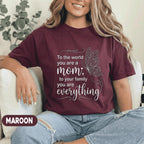 To The World You Are A Mom Shirt Meaningful Mothers Day Gift Inspirational Mom Quote Tee Butterfly Mama Shirt Women Top