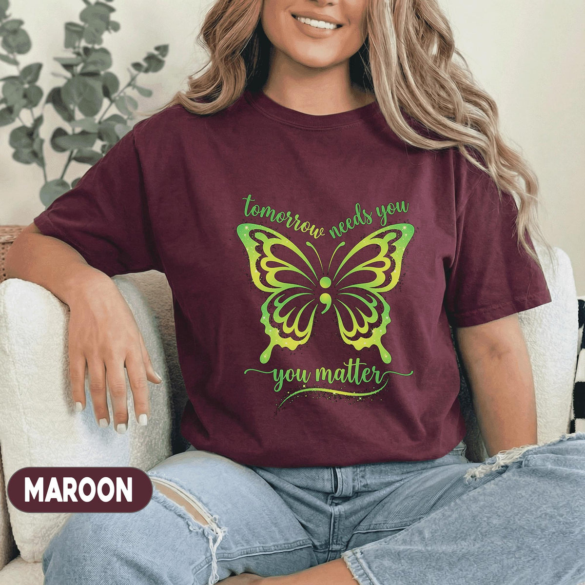 Tomorrow Needs You You Matter Butterfly Shirt Mental Health Awareness Tee Inspirational Quote Green Ribbon Gift Support Unisex T Shirt