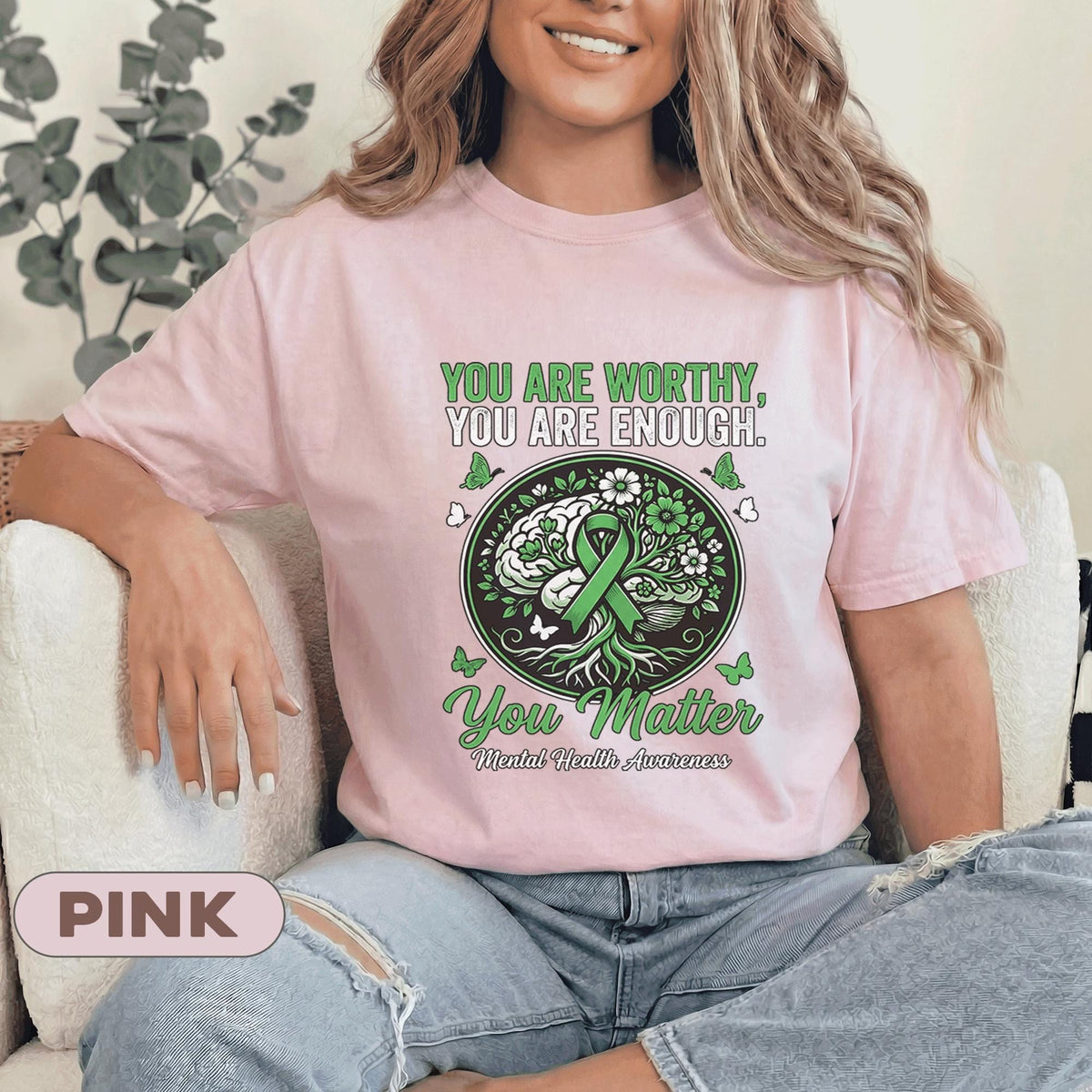 You Are Worthy You Are Enough Mental Health Awareness Shirt Green Ribbon Butterfly Brain Tee Inspirational You Matter Gift Unisex T Shirt