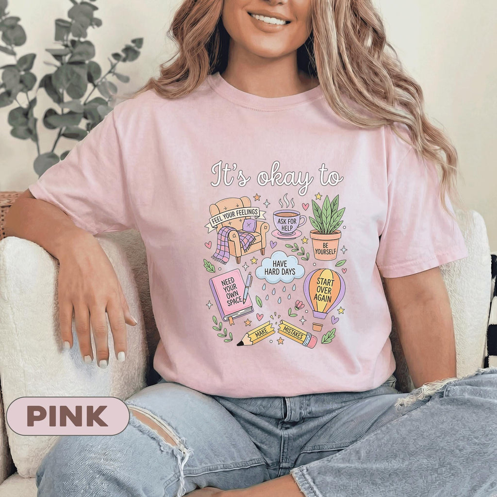 Its Okay To Mental Health Shirt Self Care Affirmation Tee Positive Reminder Shirt Inspirational Therapy Gift Mental Health Awareness T Shirt