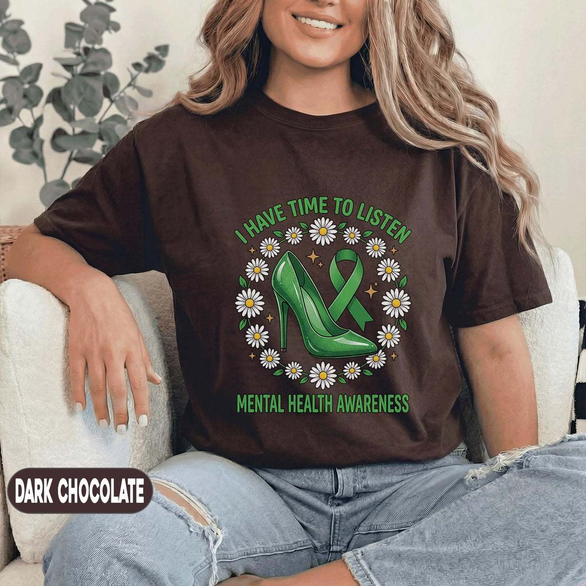 Mental Health Awareness Shirt I Have Time To Listen Green Ribbon Daisy Flower High Heel Support Tee Gift For Therapist Counselor Women