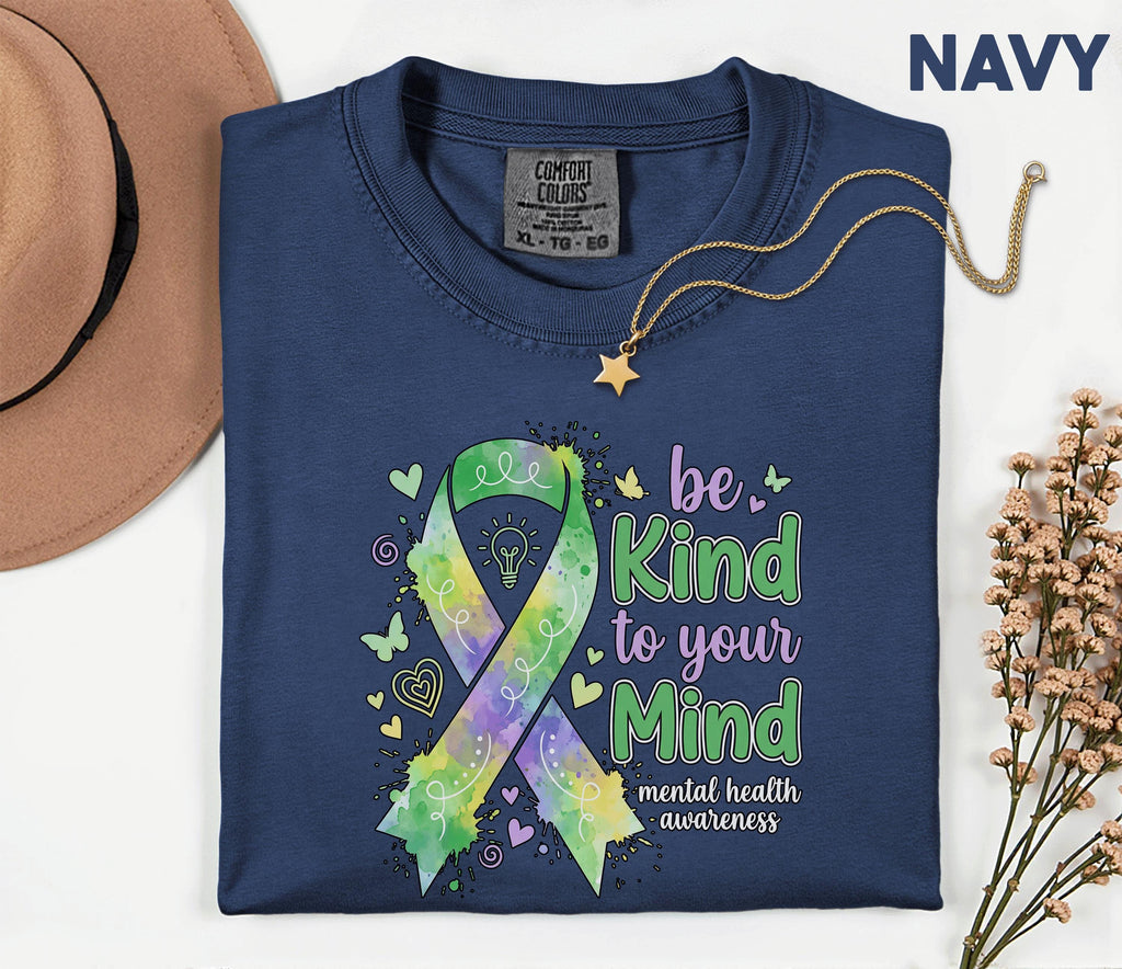 Comfort Colors® Be Kind To Your Mind Mental Health Awareness Shirt Green Ribbon Pastel Tee Inspirational Quote Support Gift Shirt