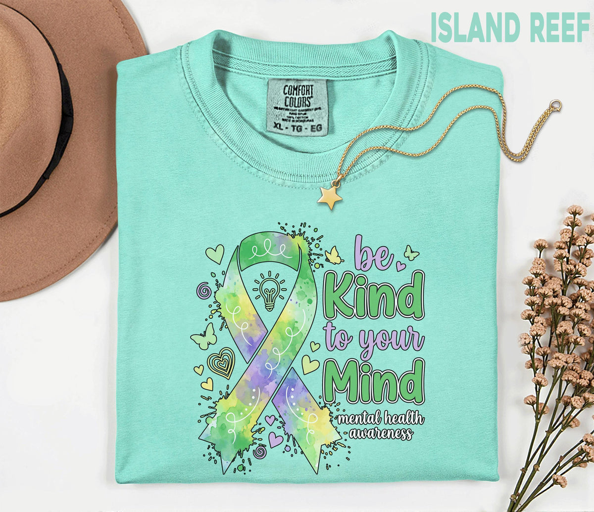 Comfort Colors® Be Kind To Your Mind Mental Health Awareness Shirt Green Ribbon Pastel Tee Inspirational Quote Support Gift Shirt