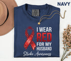 Comfort Colors Stroke Awareness Shirt, I Wear Red For My Husband Tee, Supportive Caregiver Gift, Red Ribbon Awareness T-Shirt