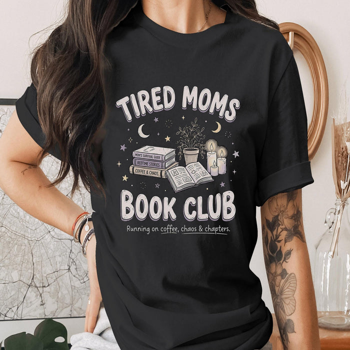 Tired Moms Book Club Shirt Funny Mom Life Tee Coffee Chaos Shirt Reader Mom Gift Book Lover Mama Shirt Mothers Day Gi...