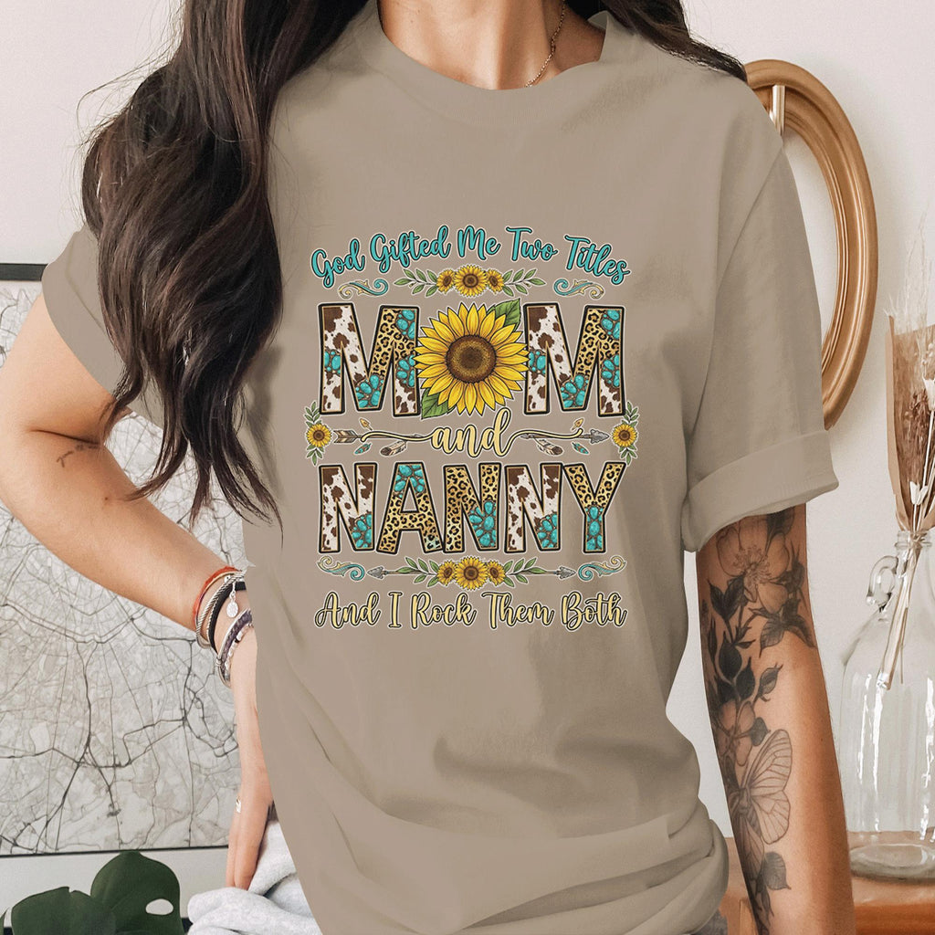 God Gifted Me Two Titles Mom and Nanny Shirt Sunflower Leopard Print Tee Grandma Gift Proud Mom Nana Shirt Mothers Day Gift Idea Mama shirt