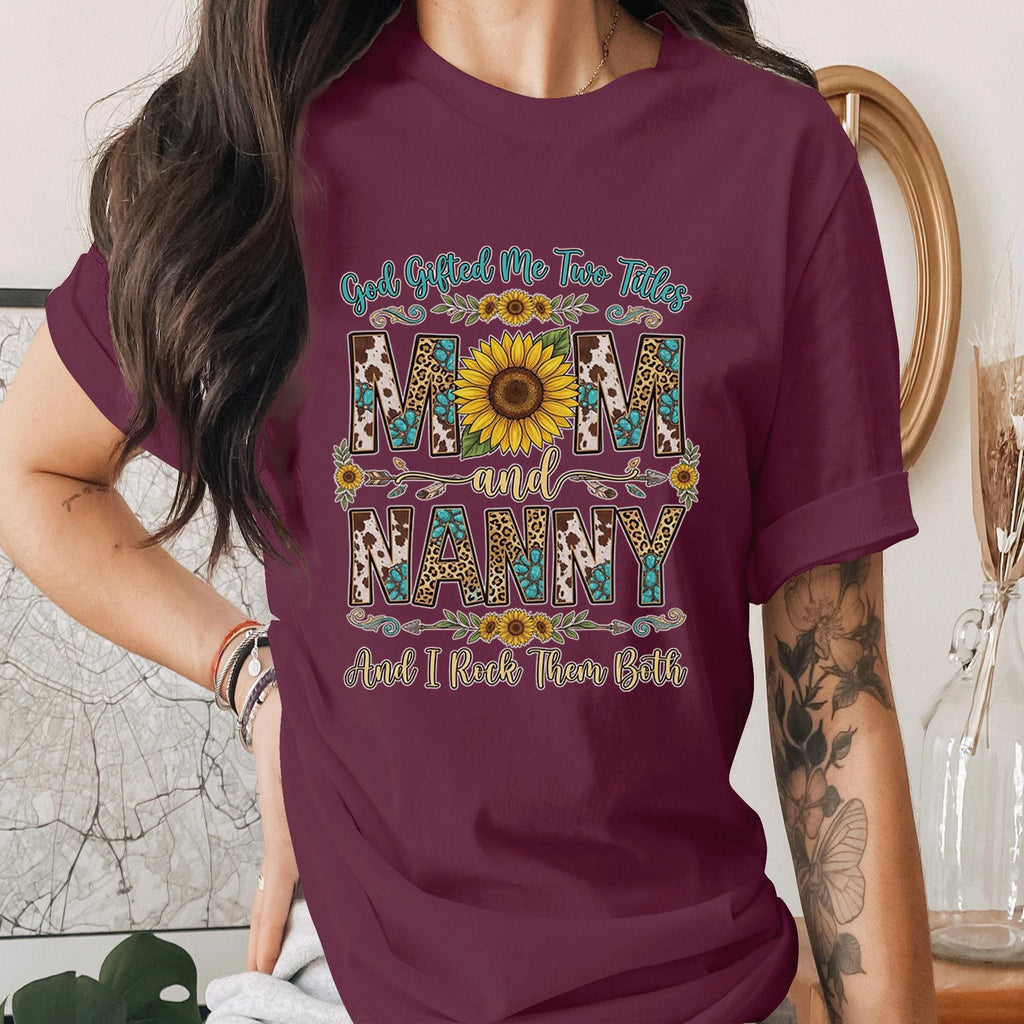 God Gifted Me Two Titles Mom and Nanny Shirt Sunflower Leopard Print Tee Grandma Gift Proud Mom Nana Shirt Mothers Day Gift Idea Mama shirt