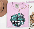 Comfort Colors Aphasia Matters Shirt Brain Graphic Tee Speech Therapy Awareness Shirt Stroke Support Gift SLP Appreciation Tee