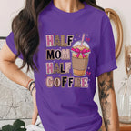 Half Mom Half Coffee Shirt Funny Mom Life Tee Cute Coffee Lover Mama Shirt Motherhood Humor Gift for Moms Mothers Day Shirt