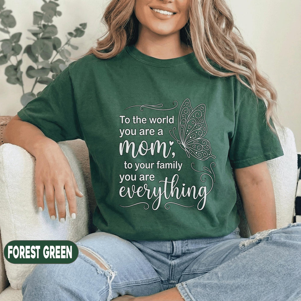 To The World You Are A Mom Shirt Meaningful Mothers Day Gift Inspirational Mom Quote Tee Butterfly Mama Shirt Women Top