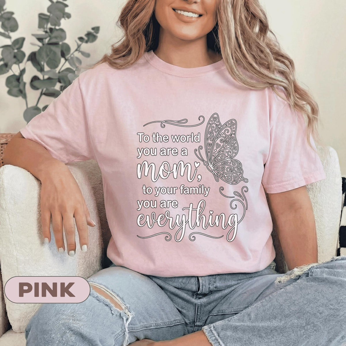 To The World You Are A Mom Shirt Meaningful Mothers Day Gift Inspirational Mom Quote Tee Butterfly Mama Shirt Women Top