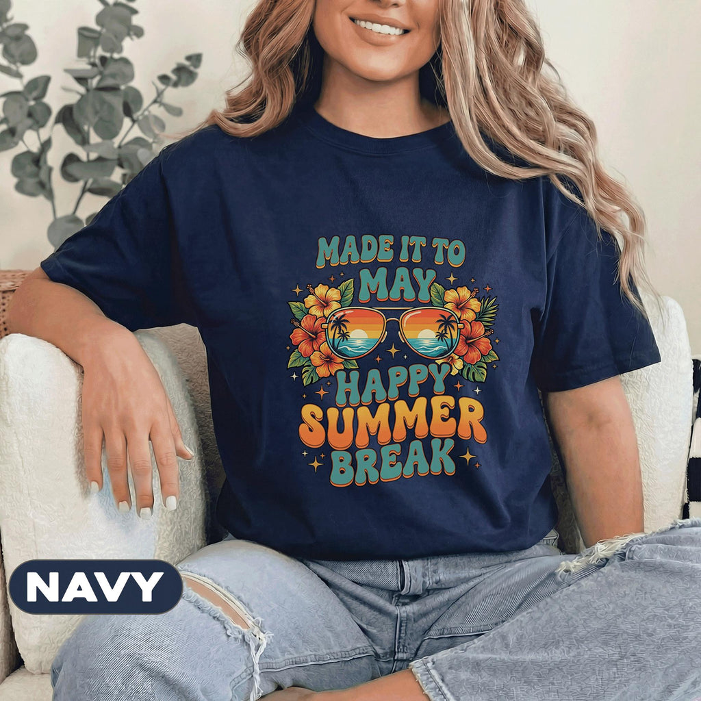 Made It To May Happy Summer Break Shirt Teacher End of School Year Tee Tropical Vacation Last Day of School Top