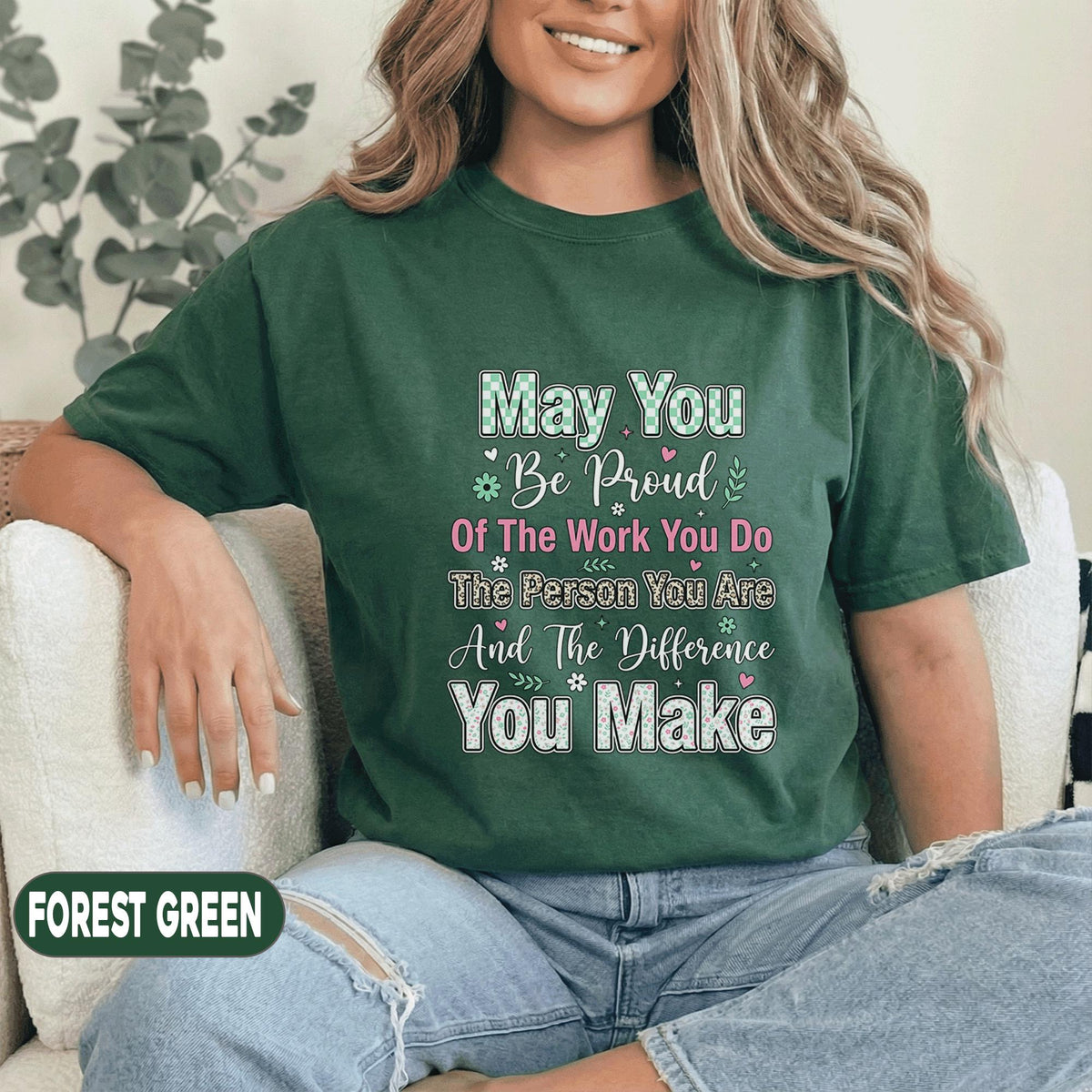 May You Be Proud Inspirational Teacher Shirt Motivational Quote Tee Teacher End of School Last Day School Gift Positive Message Floral Top