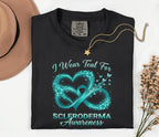 Comfort Colors Scleroderma Awareness Shirt I Wear Teal For Love Infinity Heart Ribbon Tee Chronic Illness Support Gif...