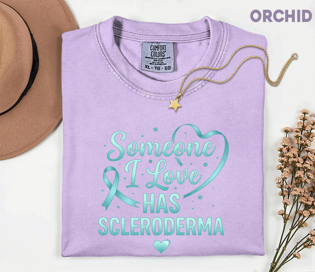 Comfort Colors Scleroderma Awareness Shirt Someone I Love Has Scleroderma Teal Ribbon Support Tee Chronic Illness Gift