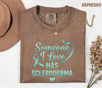 Comfort Colors Scleroderma Awareness Shirt Someone I Love Has Scleroderma Teal Ribbon Support Tee Chronic Illness Gift