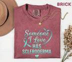 Comfort Colors Scleroderma Awareness Shirt Someone I Love Has Scleroderma Teal Ribbon Support Tee Chronic Illness Gift
