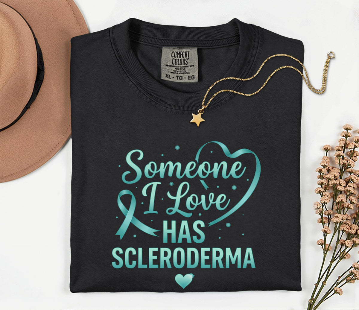 Comfort Colors Scleroderma Awareness Shirt Someone I Love Has Scleroderma Teal Ribbon Support Tee Chronic Illness Gift