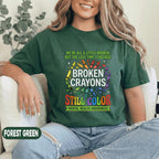 Broken Crayons Still Color Shirt Mental Health Awareness Tee Inspirational Quote Rainbow Crayon Design Support Positivity Gift