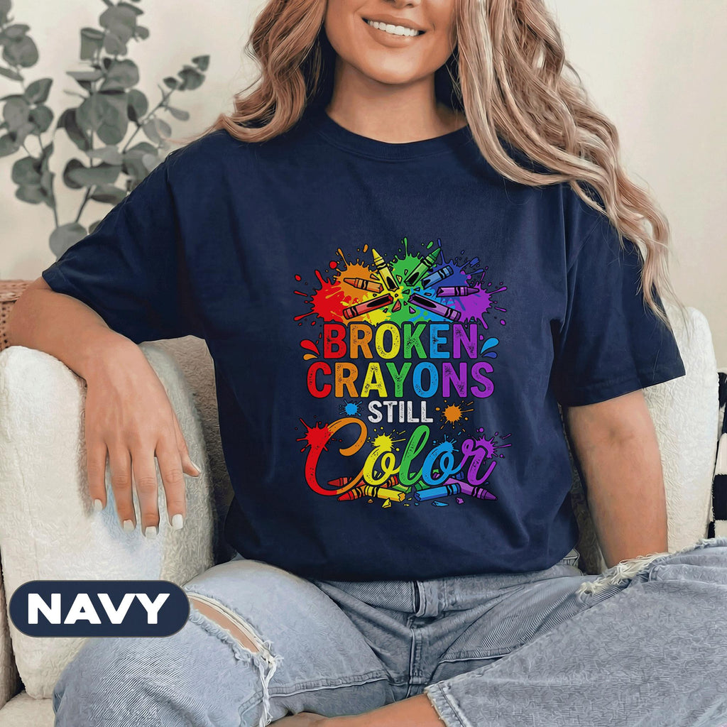 Broken Crayons Still Color Shirt Rainbow Crayon Splash Tee Mental Health Awareness Inspirational Quote Gift Mental Health Awareness T Shirt
