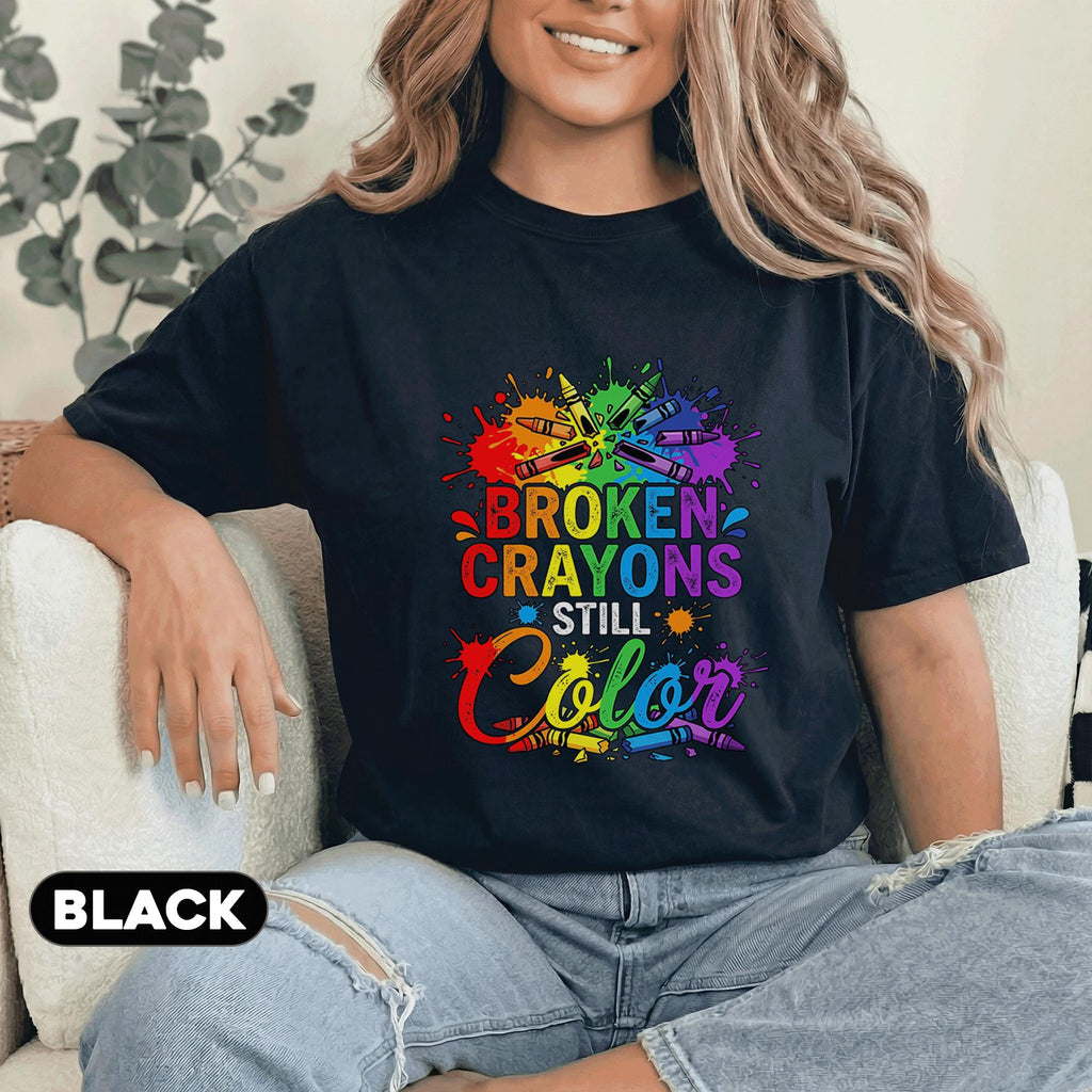 Broken Crayons Still Color Shirt Rainbow Crayon Splash Tee Mental Health Awareness Inspirational Quote Gift Mental He...