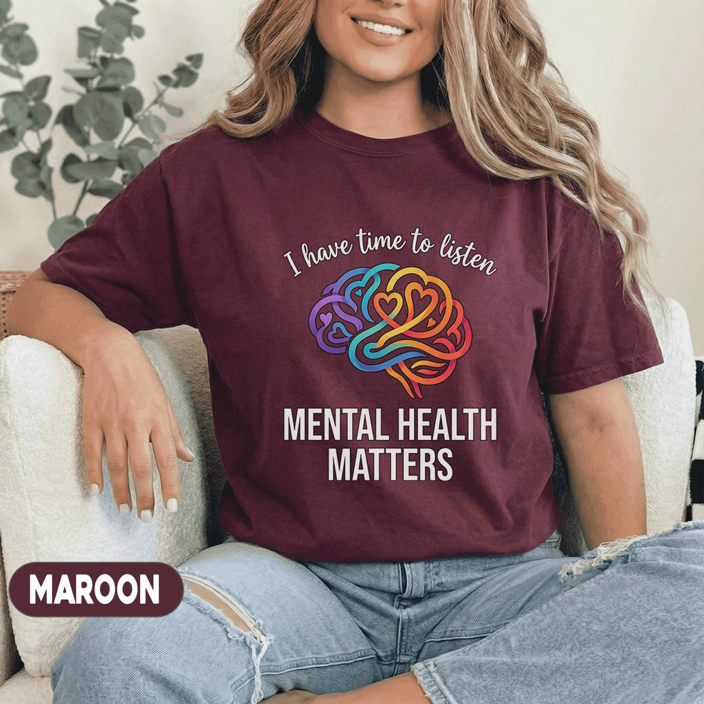 Mental Health Matters Shirt I Have Time To Listen Tee Rainbow Brain Heart Design Inspirational Support Gift Mental Health Awareness T Shirt