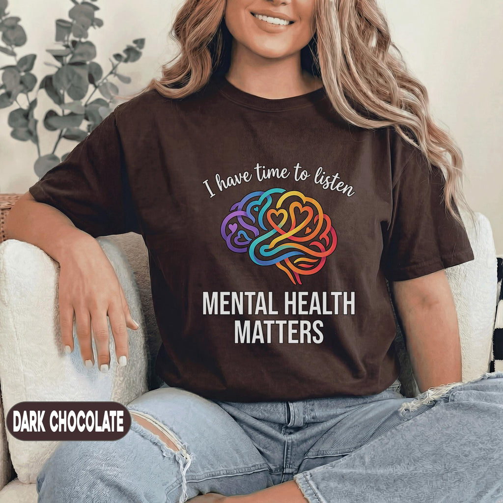 Mental Health Matters Shirt I Have Time To Listen Tee Rainbow Brain Heart Design Inspirational Support Gift Mental Health Awareness T Shirt