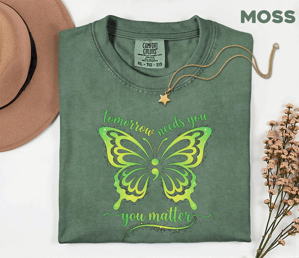 Comfort Colors┬о Mental Health Awareness Butterfly Shirt Tomorrow Needs You You Matter Tee Green Ribbon Support Inspi...