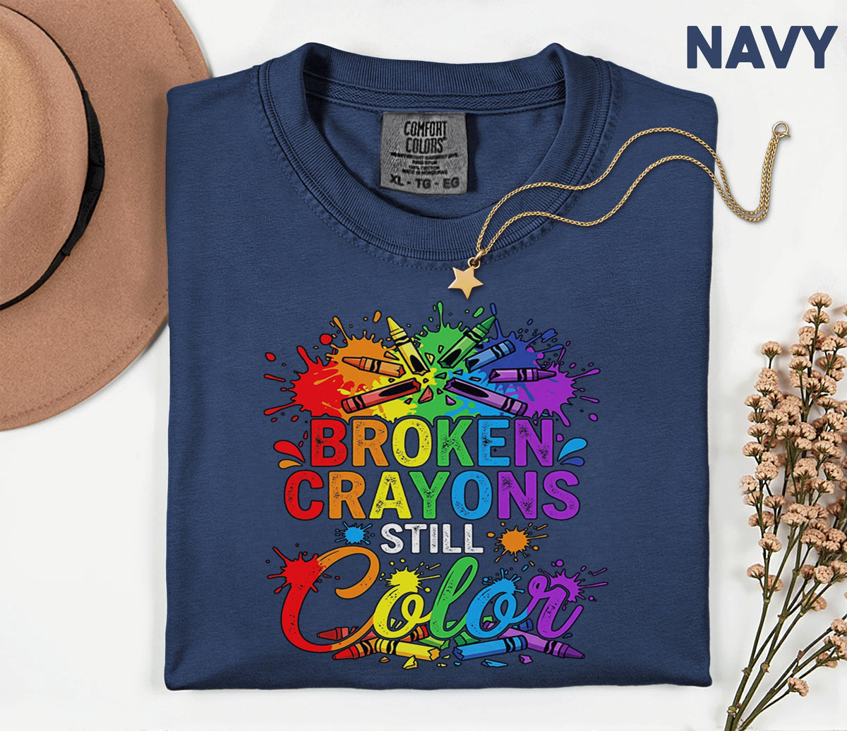 Comfort Colors® Broken Crayons Still Color Shirt Mental Health Awareness Tee Rainbow Positive Quote Inspirational Support Gift Unisex Shirt