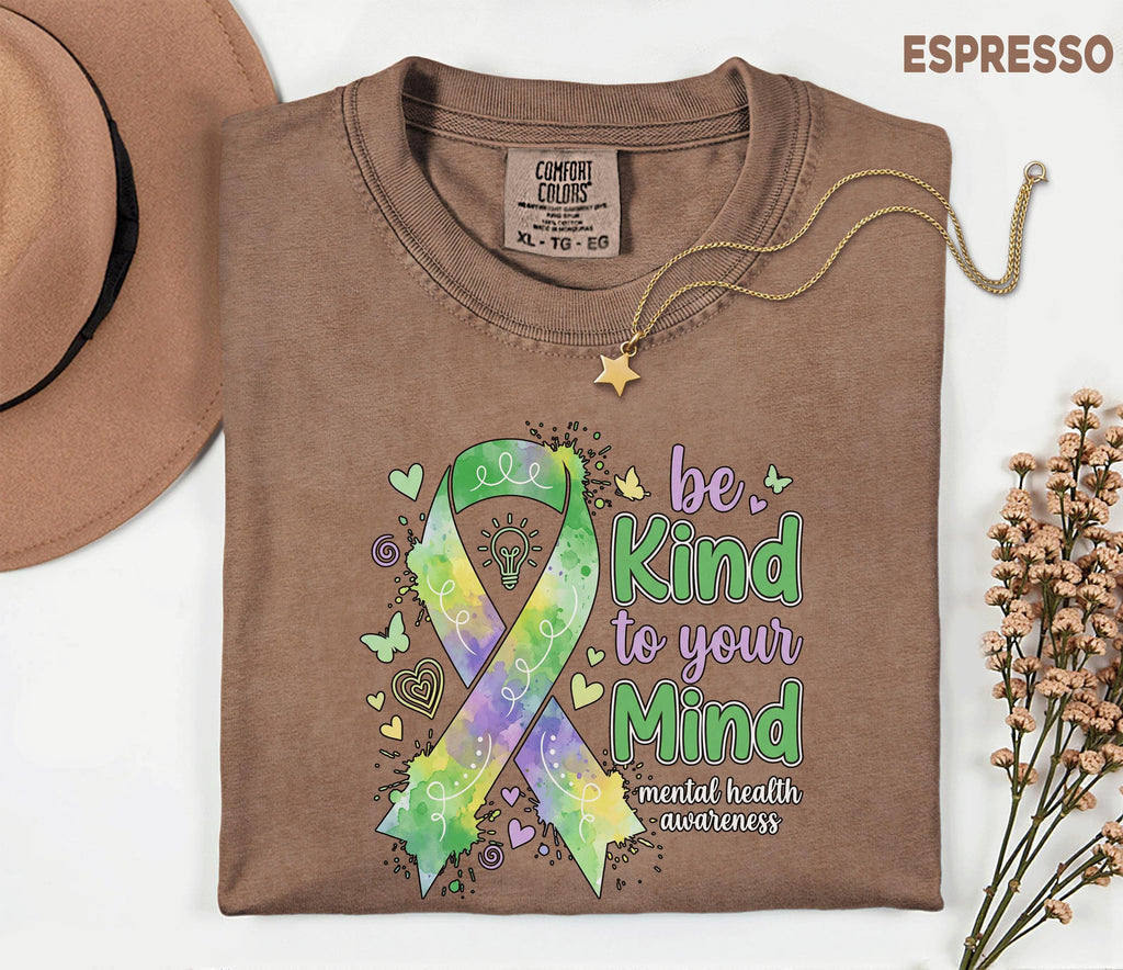 Comfort Colors® Be Kind To Your Mind Mental Health Awareness Shirt Green Ribbon Pastel Tee Inspirational Quote Support Gift Shirt