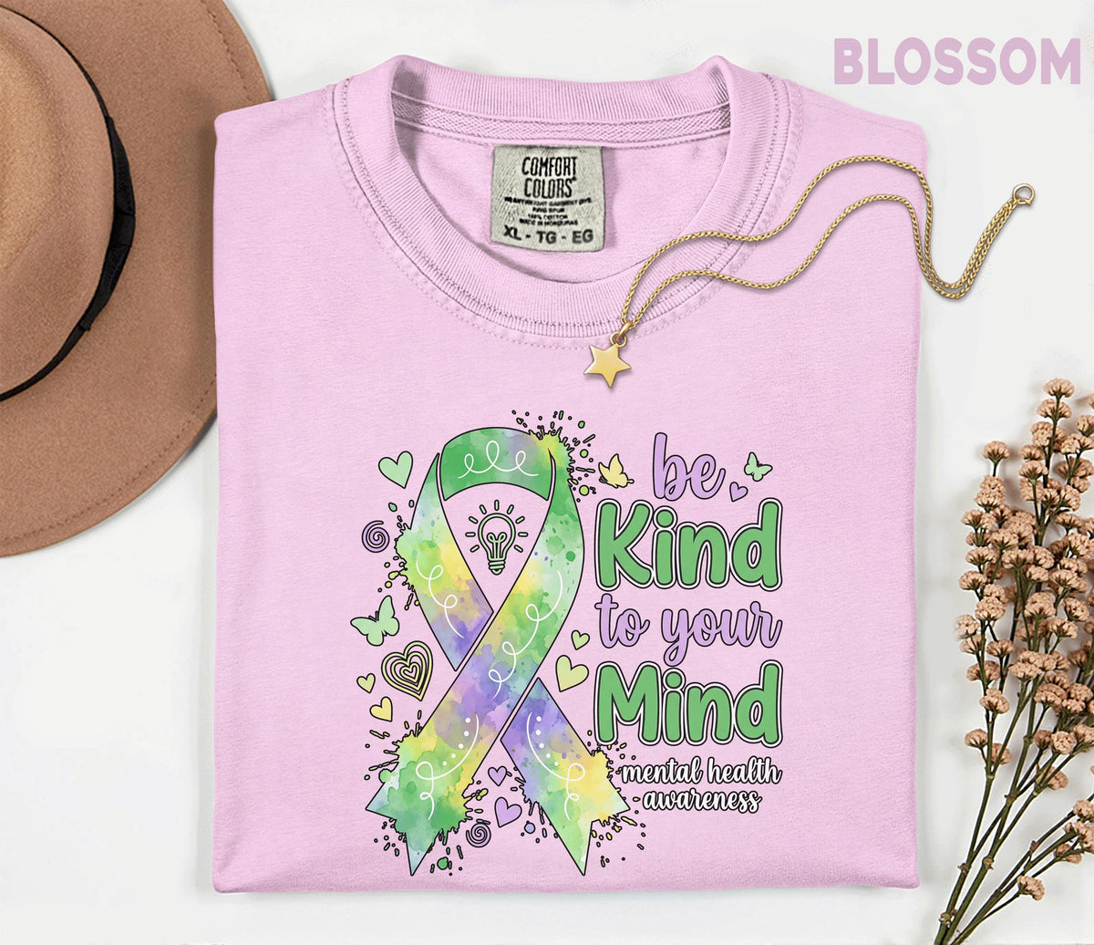 Comfort Colors® Be Kind To Your Mind Mental Health Awareness Shirt Green Ribbon Pastel Tee Inspirational Quote Support Gift Shirt