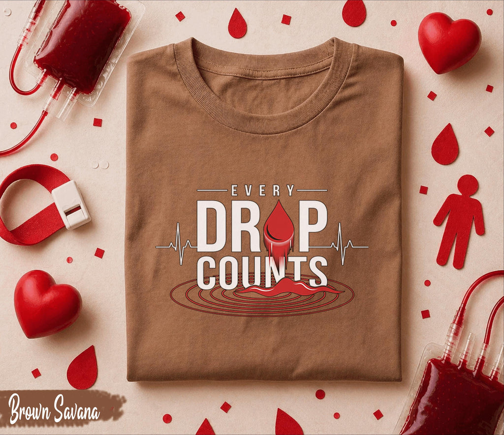 Every Drop Counts Blood Donation Shirt World Blood Donor Day Tee Give Blood Save Lives Gift Medical Awareness Supporter T Shirt