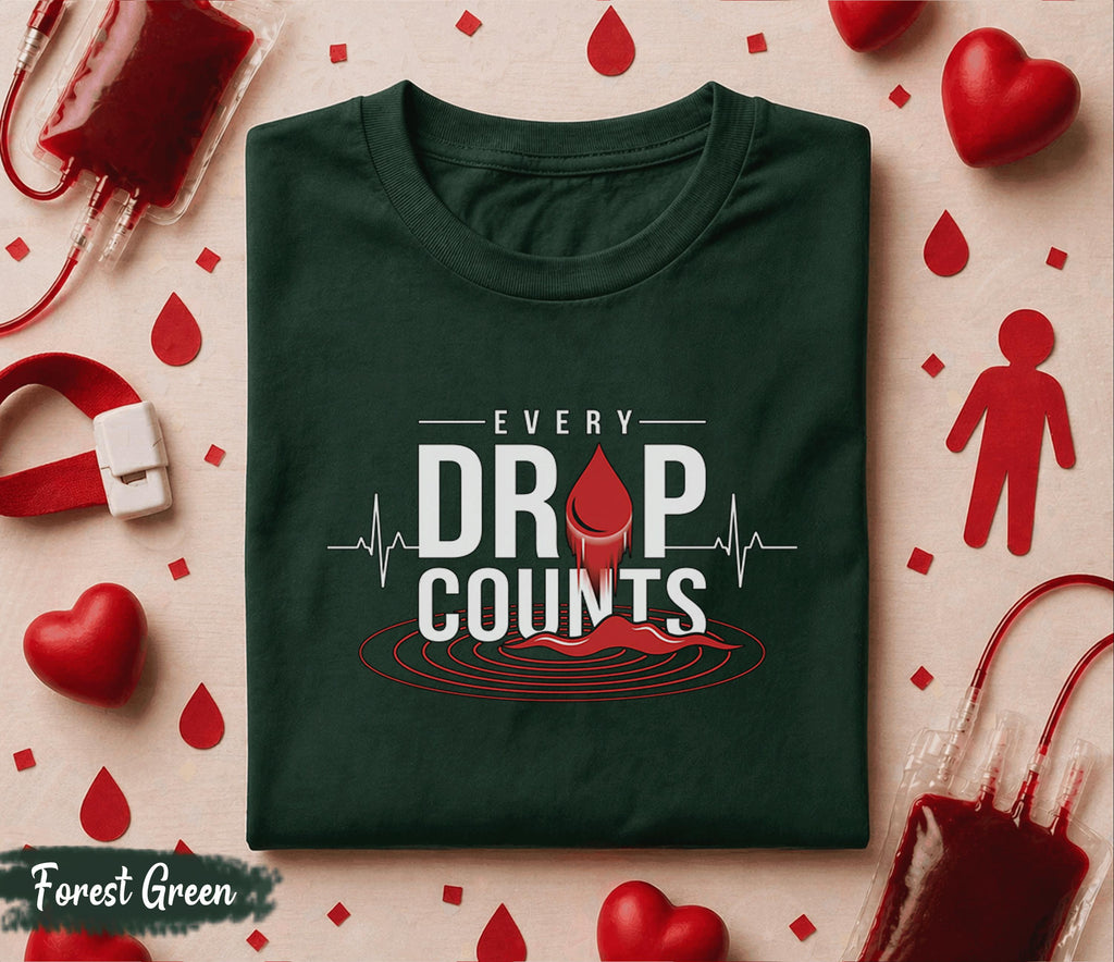 Every Drop Counts Blood Donation Shirt World Blood Donor Day Tee Give Blood Save Lives Gift Medical Awareness Supporter T Shirt
