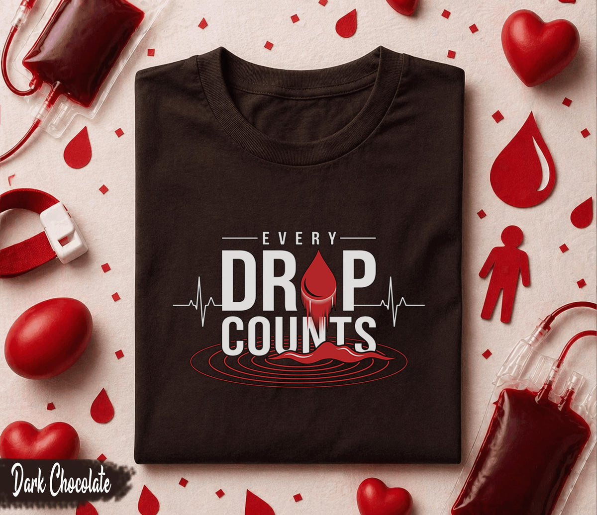 Every Drop Counts Blood Donation Shirt World Blood Donor Day Tee Give Blood Save Lives Gift Medical Awareness Supporter T Shirt