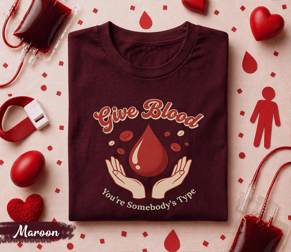 Give Blood You’re Somebody’s Type Shirt Blood Donation Awareness Tee World Blood Donor Day Gift Medical Supporter Lif...