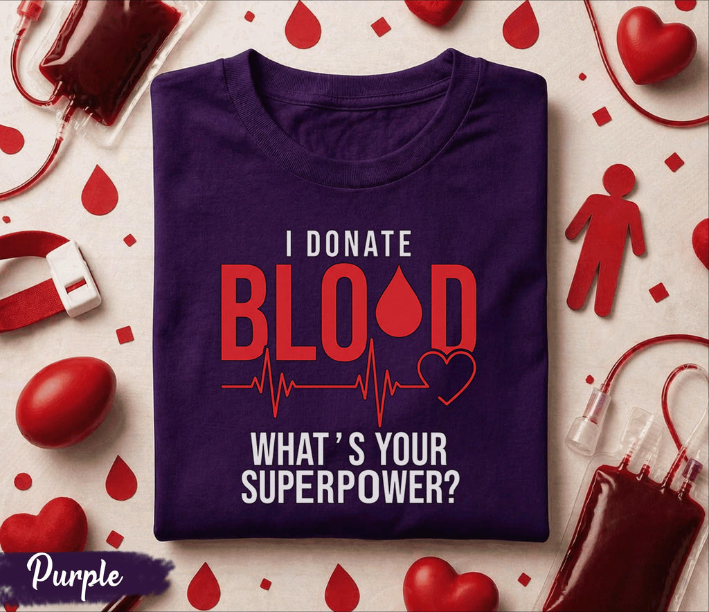 I Donate Blood What’s Your Superpower Shirt Blood Donor Awareness Tee World Blood Donor Day Gift Medical Hero Blood Donation T Shirt