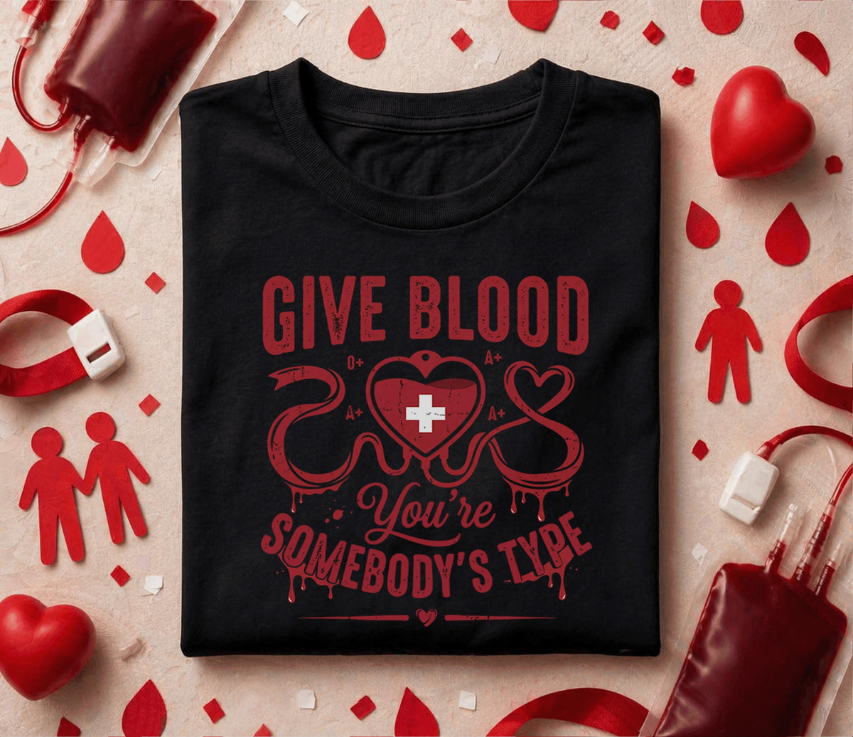 Give Blood You’re Somebody’s Type Shirt Blood Donor Awareness Tee O Positive A Plus Gift World Blood Donor Day Medica...